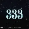 Ciph Boogie - 333 - Single